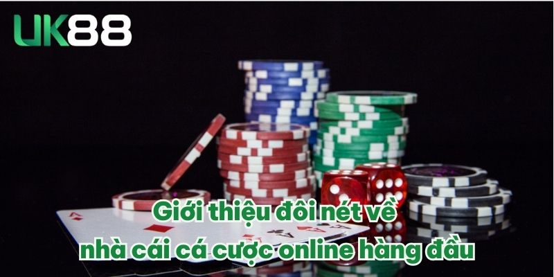 Giới Thiệu UK88 1 Giới thiệu đôi nét về nhà cái cá cược online hàng đầu